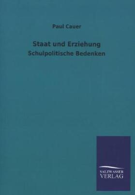Cauer |  Staat und Erziehung | Buch |  Sack Fachmedien