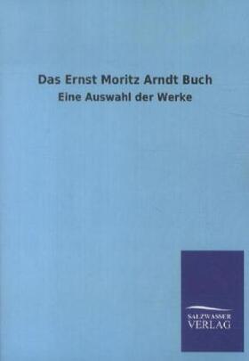 . |  Das Ernst Moritz Arndt Buch | Buch |  Sack Fachmedien