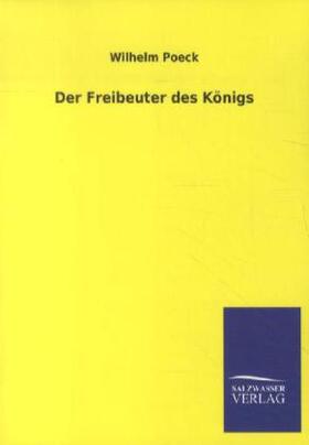 Poeck |  Der Freibeuter des Königs | Buch |  Sack Fachmedien