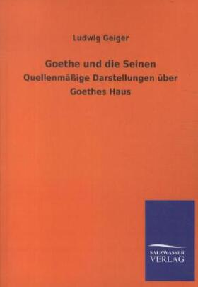 Geiger |  Goethe und die Seinen | Buch |  Sack Fachmedien