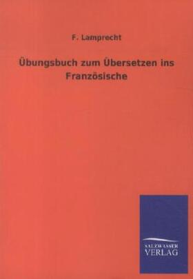 Lamprecht |  Übungsbuch zum Übersetzen ins Französische | Buch |  Sack Fachmedien