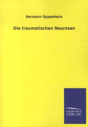 Oppenheim |  Die traumatischen Neurosen | Buch |  Sack Fachmedien