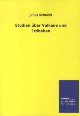 Schmidt |  Studien über Vulkane und Erdbeben | Buch |  Sack Fachmedien