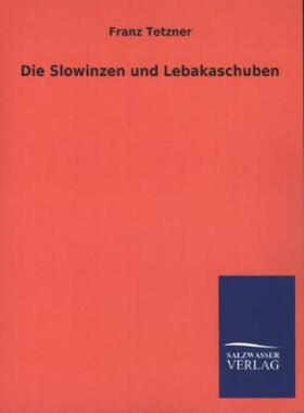 Tetzner |  Die Slowinzen und Lebakaschuben | Buch |  Sack Fachmedien