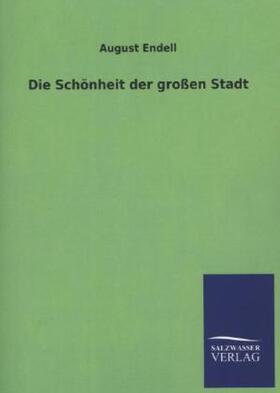 Endell |  Die Schönheit der großen Stadt | Buch |  Sack Fachmedien