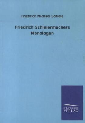 Schiele |  Friedrich Schleiermachers Monologen | Buch |  Sack Fachmedien