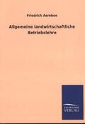 Aereboe |  Allgemeine landwirtschaftliche Betriebslehre | Buch |  Sack Fachmedien