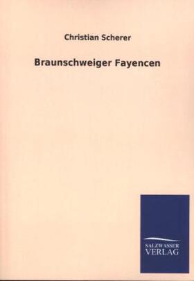 Scherer | Braunschweiger Fayencen | Buch | 978-3-8460-2111-8 | sack.de