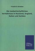 Aereboe |  Die landwirtschaftlichen Verhältnisse in Russland, England, Italien und Serbien | Buch |  Sack Fachmedien