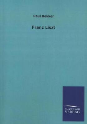 Bekker |  Franz Liszt | Buch |  Sack Fachmedien