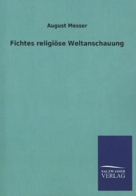Messer |  Fichtes religiöse Weltanschauung | Buch |  Sack Fachmedien