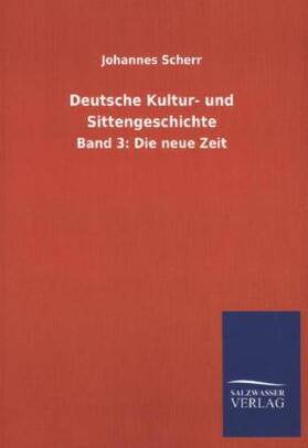 Scherr |  Deutsche Kultur- und Sittengeschichte | Buch |  Sack Fachmedien