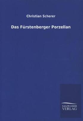 Scherer |  Das Fürstenberger Porzellan | Buch |  Sack Fachmedien