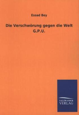 Bey |  Die Verschwörung gegen die Welt G.P.U. | Buch |  Sack Fachmedien