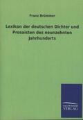 Brümmer |  Lexikon der deutschen Dichter und Prosaisten des neunzehnten Jahrhunderts | Buch |  Sack Fachmedien