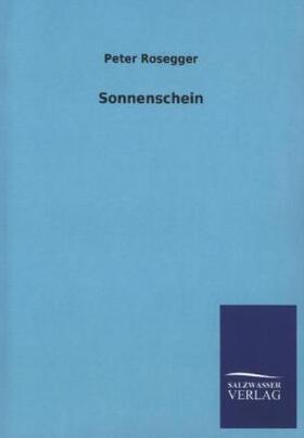 Rosegger |  Sonnenschein | Buch |  Sack Fachmedien