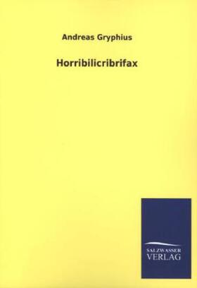 Gryphius |  Horribilicribrifax | Buch |  Sack Fachmedien