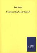 Bauer |  Goethes Kopf und Gestalt | Buch |  Sack Fachmedien