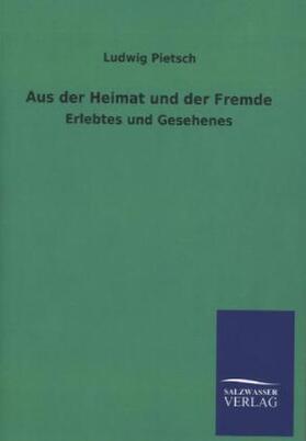 Pietsch | Aus der Heimat und der Fremde | Buch | 978-3-8460-2417-1 | sack.de