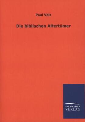Volz |  Die biblischen Altertümer | Buch |  Sack Fachmedien