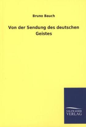 Bauch |  Von der Sendung des deutschen Geistes | Buch |  Sack Fachmedien