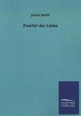 Wolff |  Zweifel der Liebe | Buch |  Sack Fachmedien