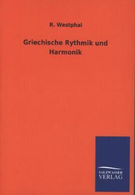 Westphal |  Griechische Rythmik und Harmonik | Buch |  Sack Fachmedien