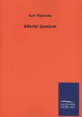 Floericke |  Allerlei Gewürm | Buch |  Sack Fachmedien