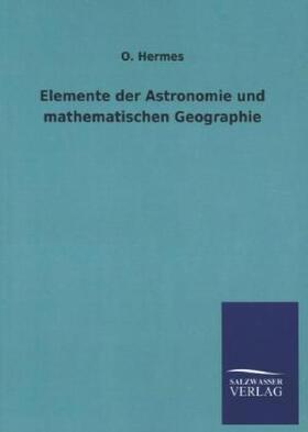 Hermes |  Elemente der Astronomie und mathematischen Geographie | Buch |  Sack Fachmedien