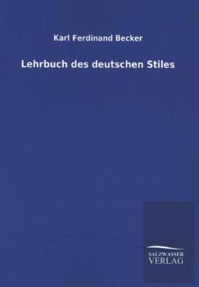 Becker |  Lehrbuch des deutschen Stiles | Buch |  Sack Fachmedien