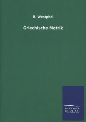 Westphal |  Griechische Metrik | Buch |  Sack Fachmedien