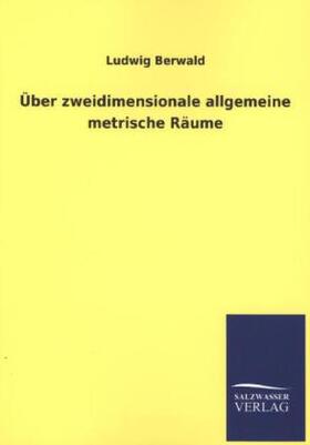 Berwald |  Über zweidimensionale allgemeine metrische Räume | Buch |  Sack Fachmedien