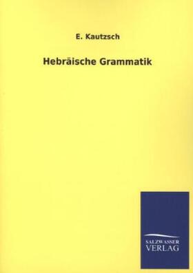Kautzsch |  Hebräische Grammatik | Buch |  Sack Fachmedien