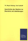 Meyer-Steineg / Sudhoff |  Geschichte der Medizin im Überblick mit Abbildungen | Buch |  Sack Fachmedien