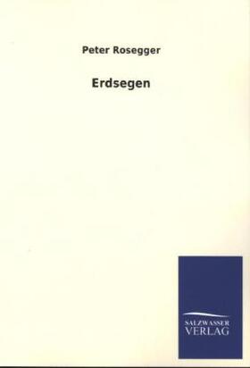 Rosegger |  Erdsegen | Buch |  Sack Fachmedien