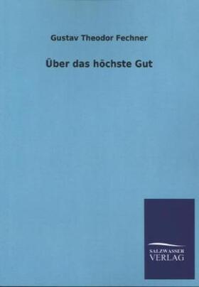 Fechner |  Über das höchste Gut | Buch |  Sack Fachmedien