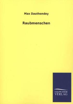 Dauthendey |  Raubmenschen | Buch |  Sack Fachmedien