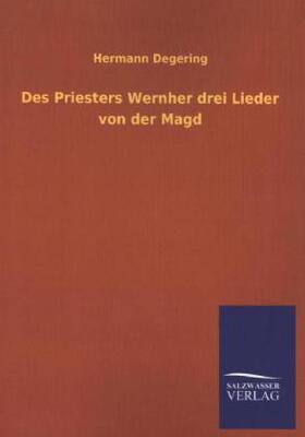 Degering |  Des Priesters Wernher drei Lieder von der Magd | Buch |  Sack Fachmedien