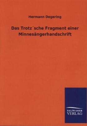 Degering |  Das Trotz´sche Fragment einer Minnesängerhandschrift | Buch |  Sack Fachmedien