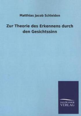 Schleiden |  Zur Theorie des Erkennens durch den Gesichtssinn | Buch |  Sack Fachmedien