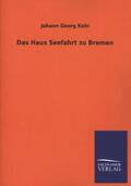 Kohl |  Das Haus Seefahrt zu Bremen | Buch |  Sack Fachmedien