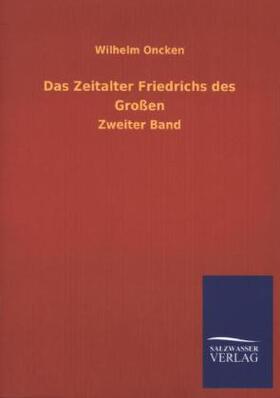Oncken |  Das Zeitalter Friedrichs des Großen | Buch |  Sack Fachmedien