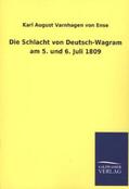 Varnhagen Von Ense |  Die Schlacht von Deutsch-Wagram am 5. und 6. Juli 1809 | Buch |  Sack Fachmedien