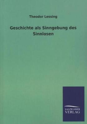 Lessing |  Geschichte als Sinngebung des Sinnlosen | Buch |  Sack Fachmedien