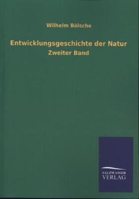 Bölsche |  Entwicklungsgeschichte der Natur | Buch |  Sack Fachmedien