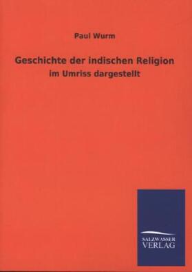Wurm |  Geschichte der indischen Religion | Buch |  Sack Fachmedien