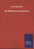 Oppenheim |  Die Objekte des Verbrechens | Buch |  Sack Fachmedien