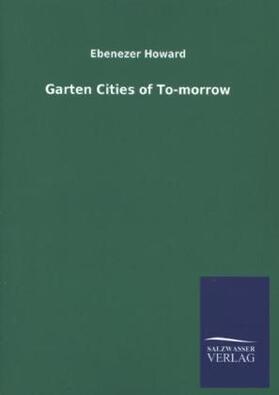 Howard |  Garten Cities of To-morrow | Buch |  Sack Fachmedien