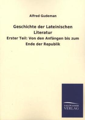 Gudeman |  Geschichte der Lateinischen Literatur | Buch |  Sack Fachmedien