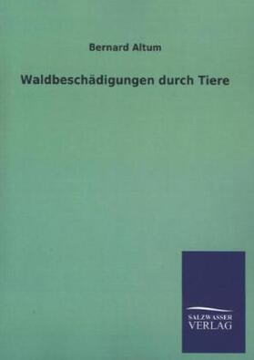 Altum |  Waldbeschädigungen durch Tiere | Buch |  Sack Fachmedien